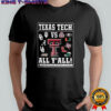 Texas Tech Red Raiders 2025 206 CFP vs all y’all logo shirt