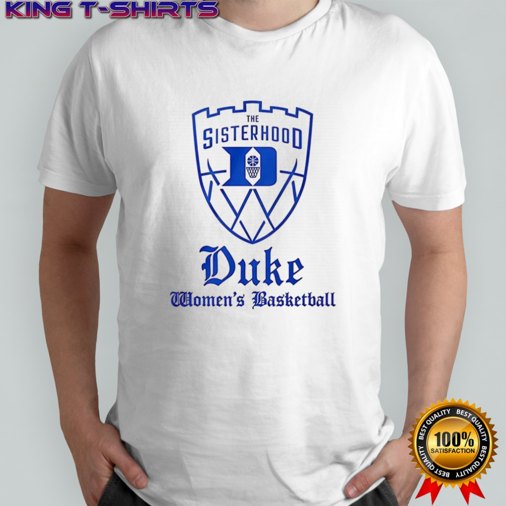 The Sisterhood Duke Womens Basketball shirt