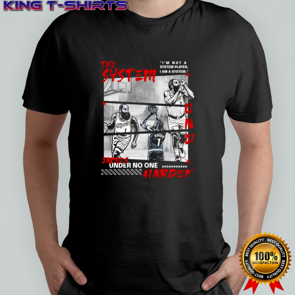 The System I’m Not A System Player I Am A Systemharden Jamies Under No One Harden shirt