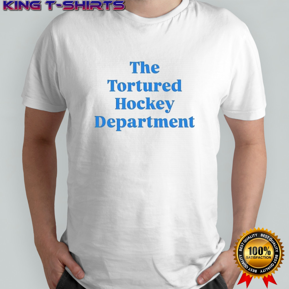 The Tortured Hockey Department shirt