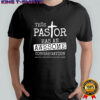 This pastor has an awesome congregation and yes shirt