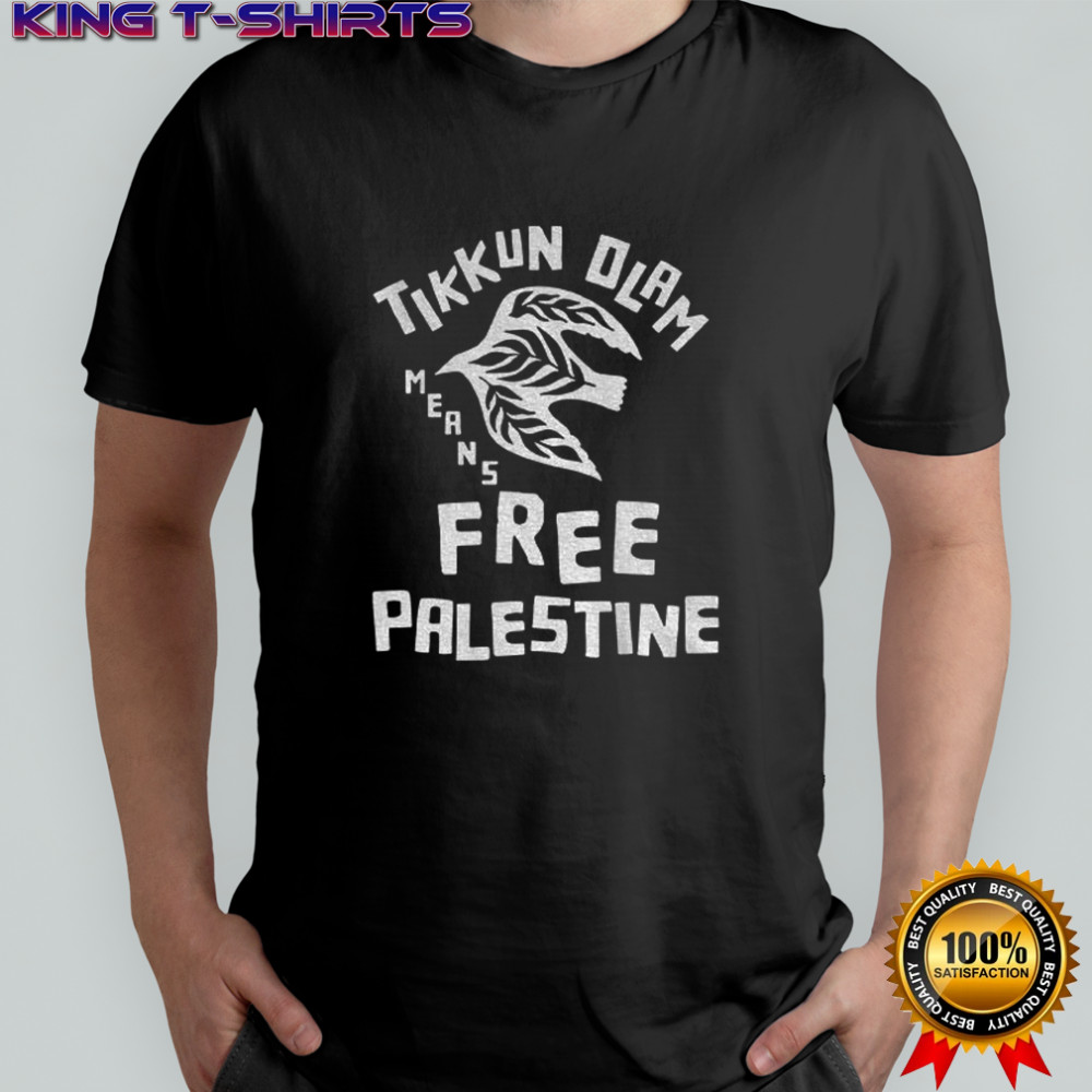 Tikkun Olam Means Free Palestine shirt