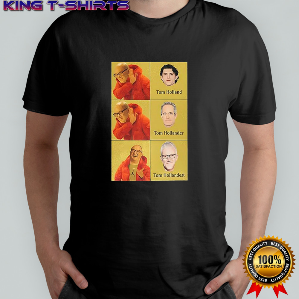 Tom Holland Tom Hollander and Tom Hollandest meme shirt