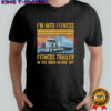 Trucker Pun Fitness Whole Trailer in The Dock In One Try shirt