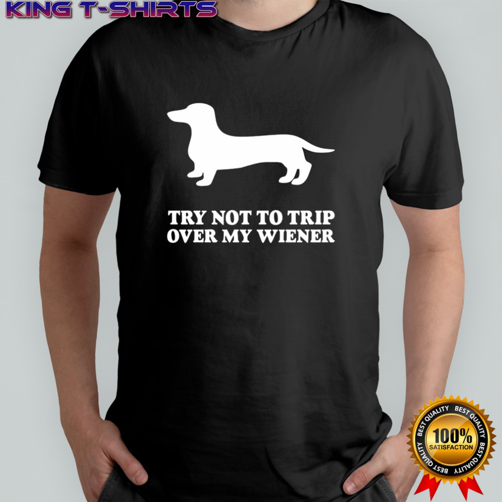 Try not to trip over my wiener Jeremy Usbourne shirt