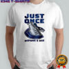 Vancouver Canucks Just once before I die T-shirt
