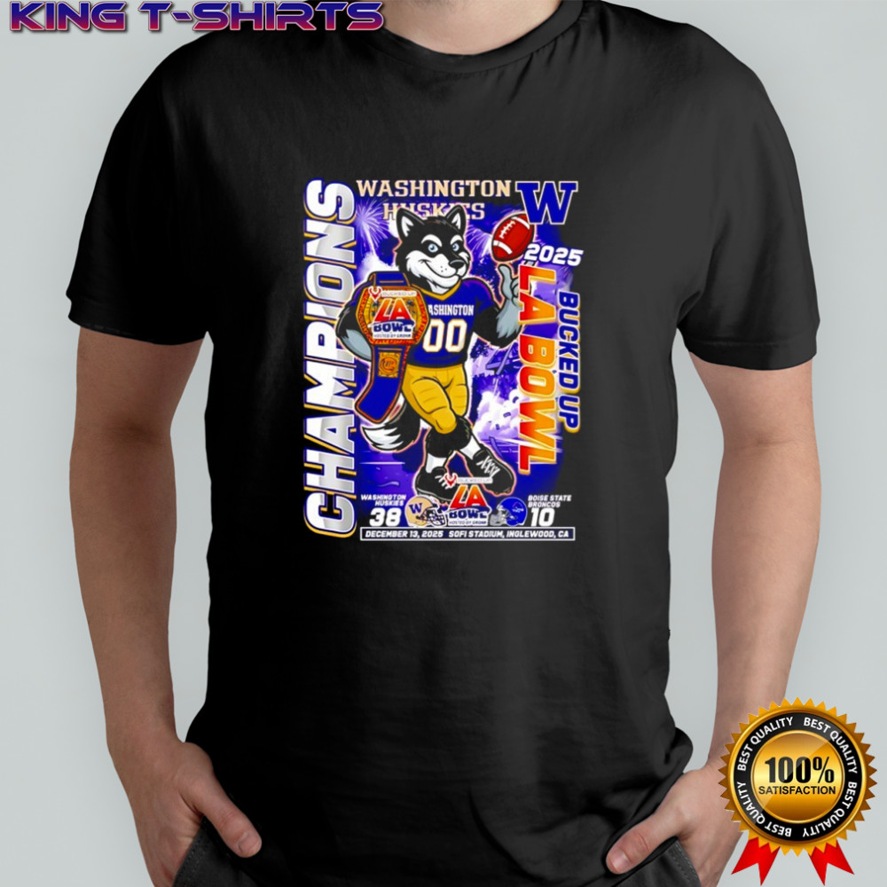Washington Huskies destroy Boise State Broncos Bucked Up LA Bowl Champions 2025 shirt