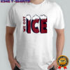 We Got Ice Team 2025 Shirt
