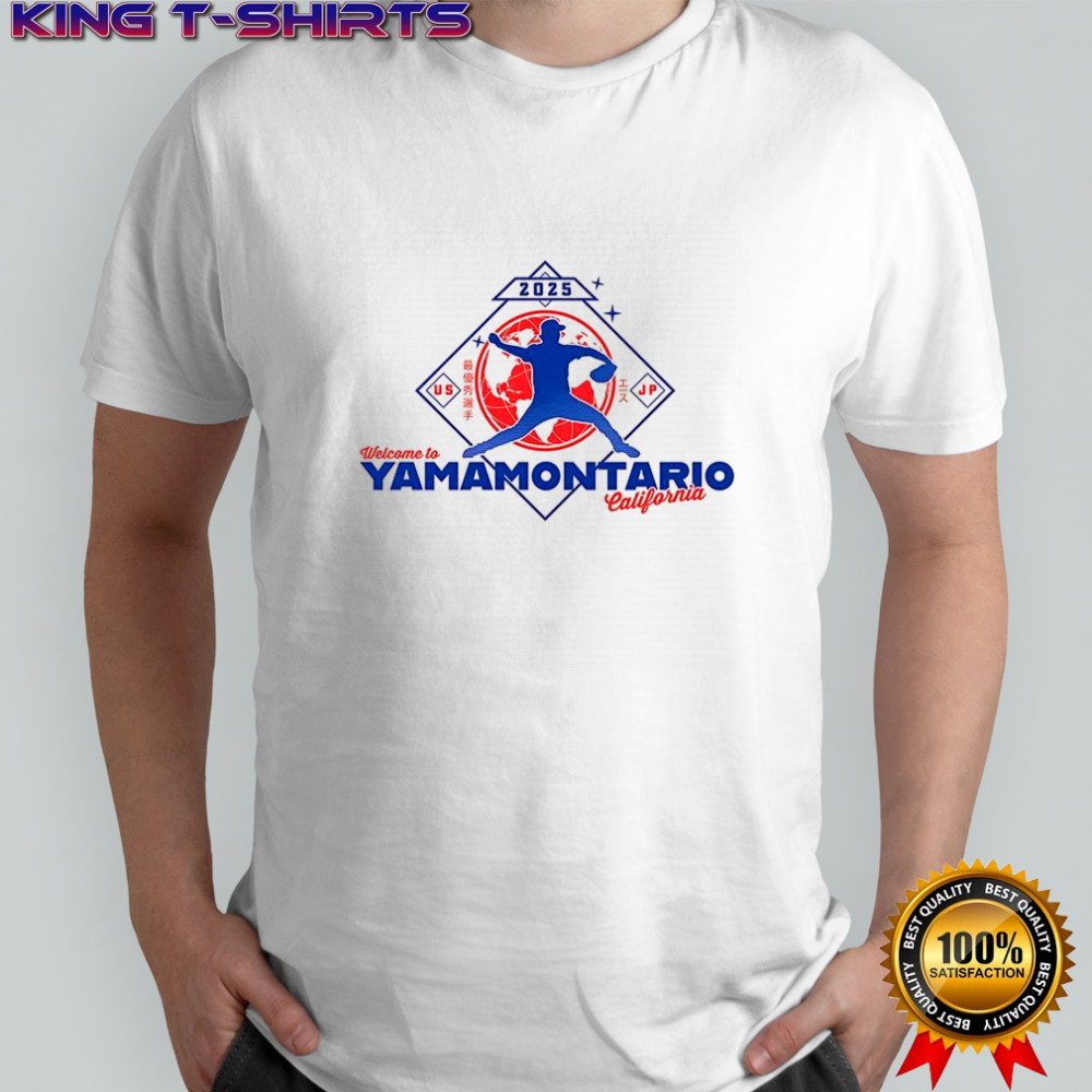 Welcome to Yamamontario California 2025 shirt
