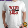 We’re Back Georgia Bulldogs 2025 CFP Bound helmet shirt
