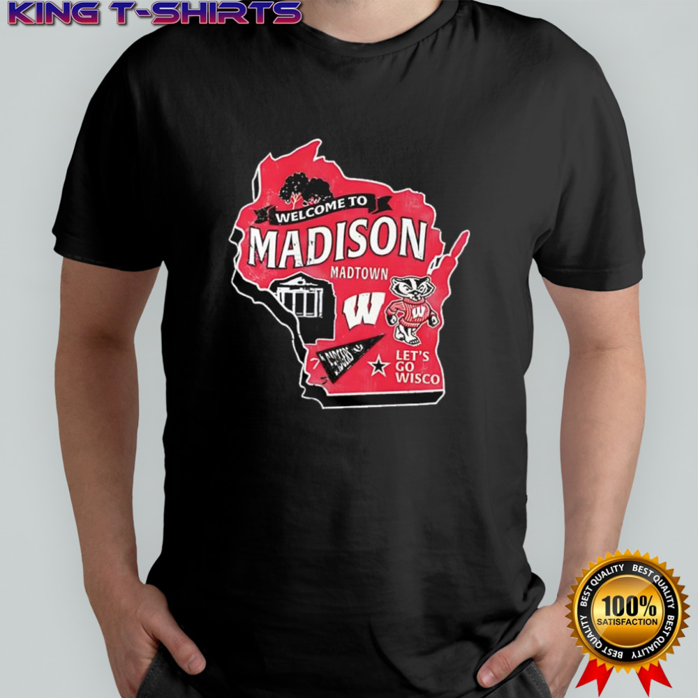 Wisconsin Badgers welcome to MAdison Let’s go Wisco shirt