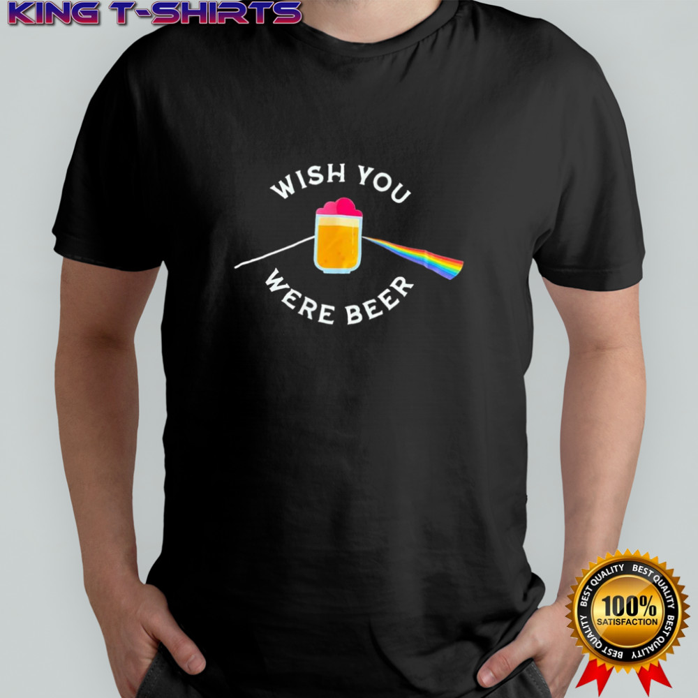 Wish you were beer the dark side of the moon meme shirt