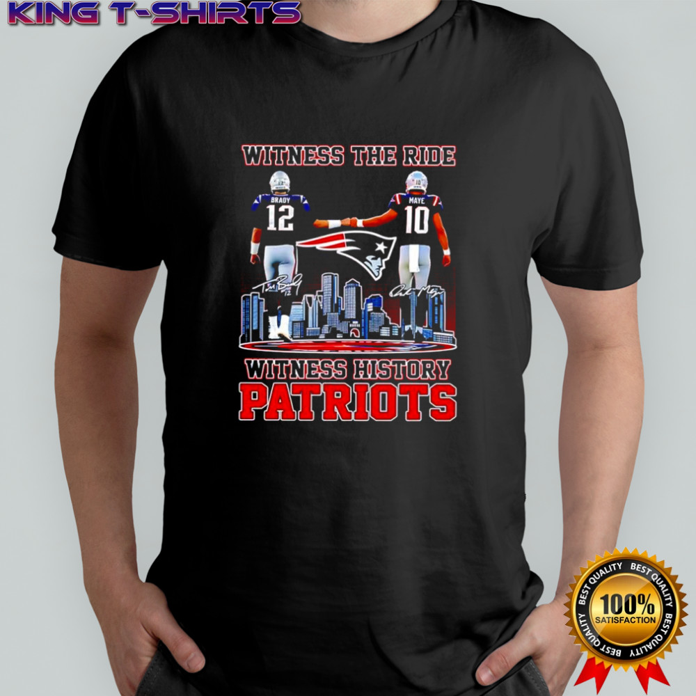 Witness the Rise Witness History New England Patriots Tom Brady and Drake Maye quarterback shirt