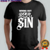 Wring Out Your Sin T-shirt