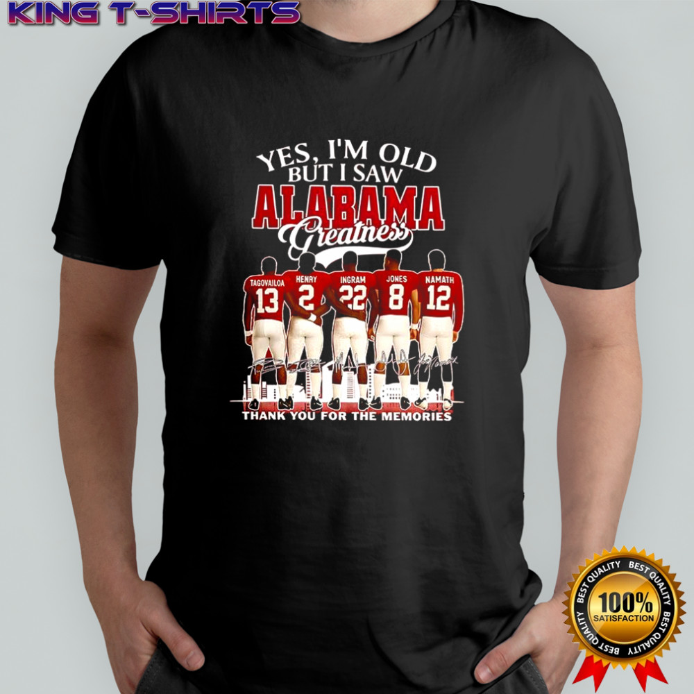 Yes I’m old but I saw Alabama Crimson Tide greatness thank you for the memories signature shirt