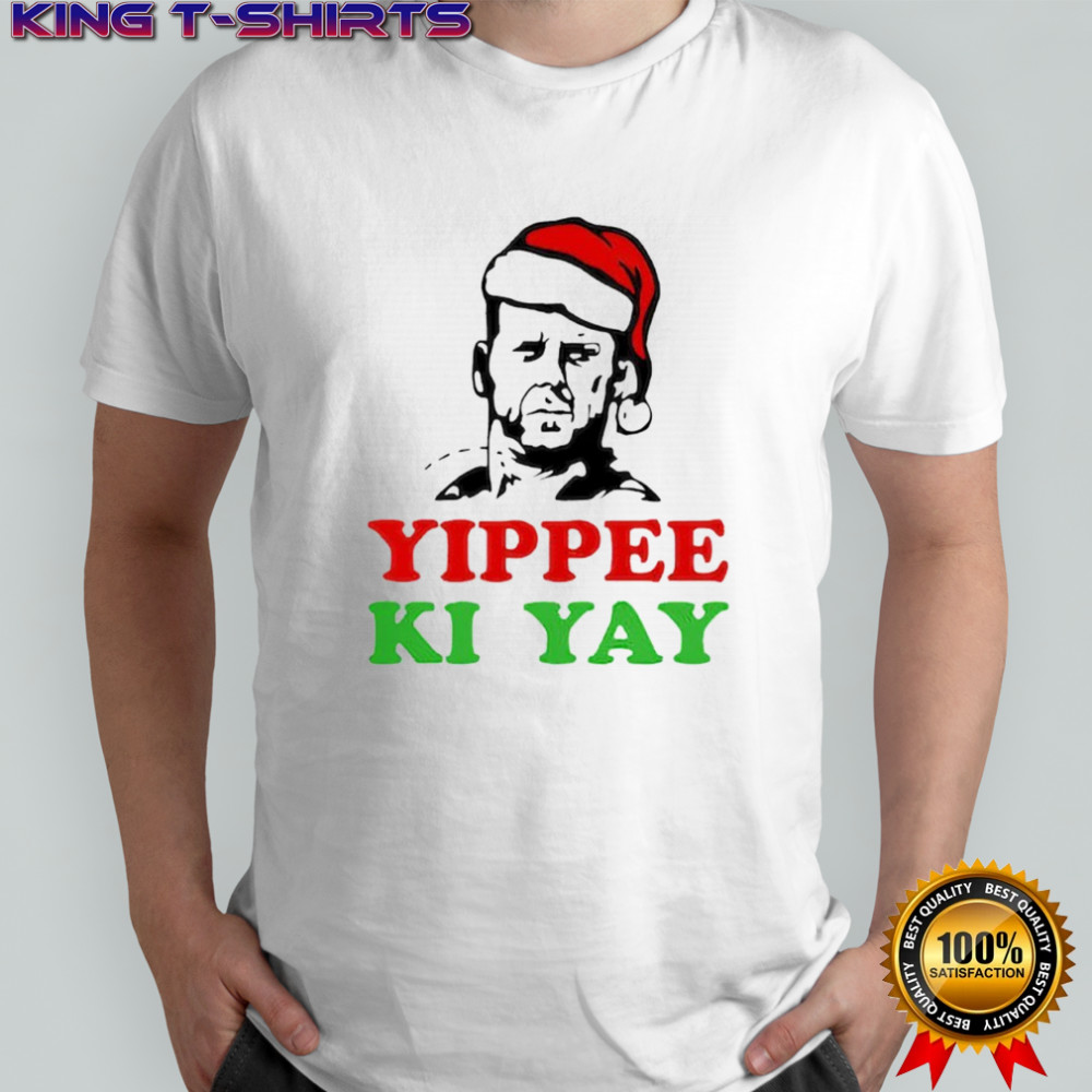 Yippee Ki Yay Die Hard Christmas Bruce Willis shirt