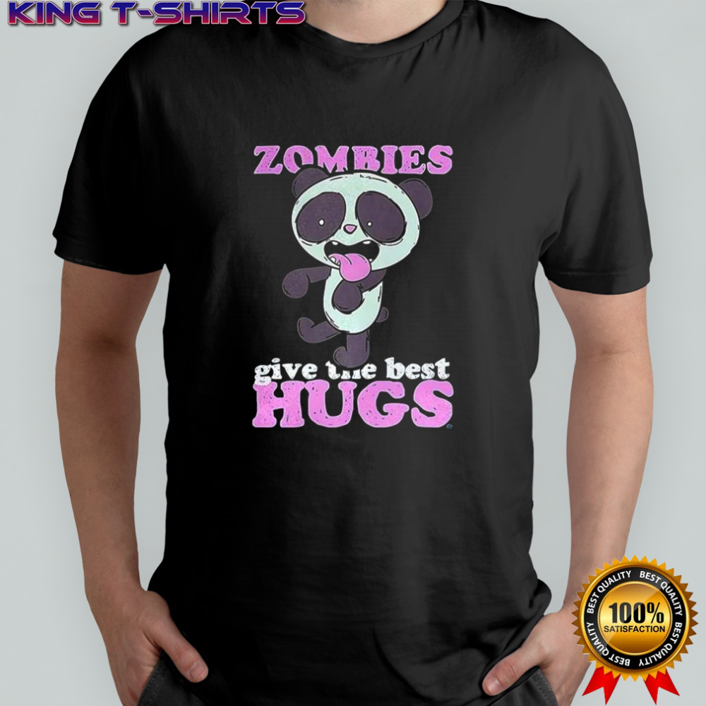 Zombies give the best hugs shirt