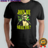 Adam The Woo join me shall you vintage shirt