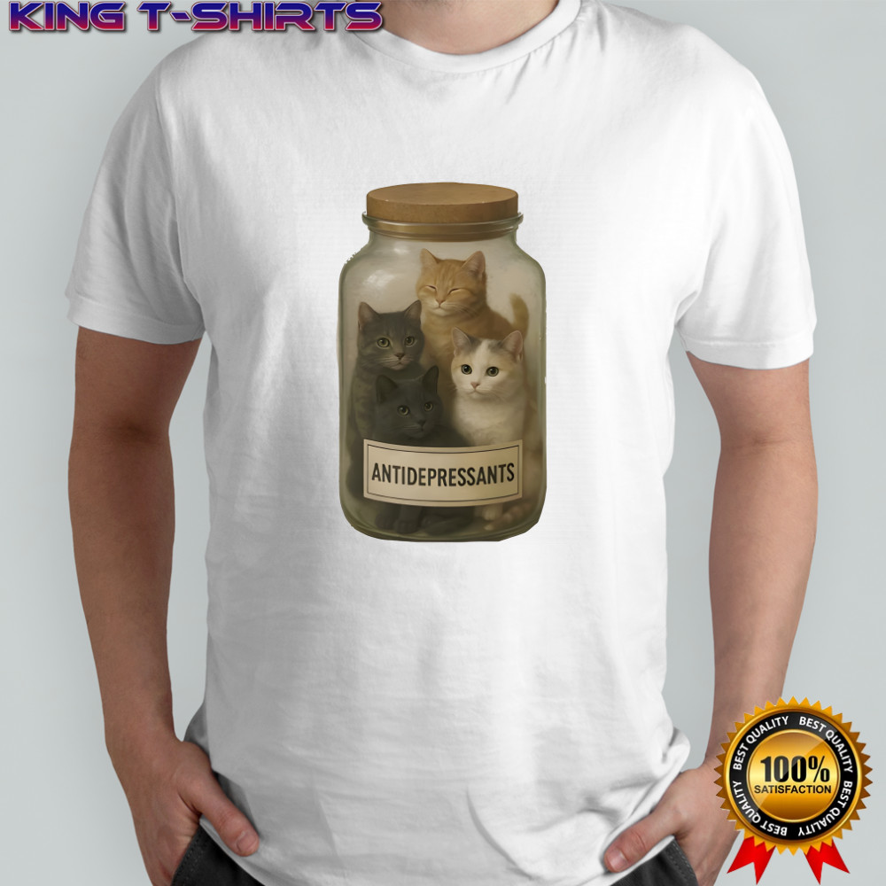Antidepressants Cats Can shirt