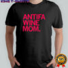 Antifa Wine Mom shirt