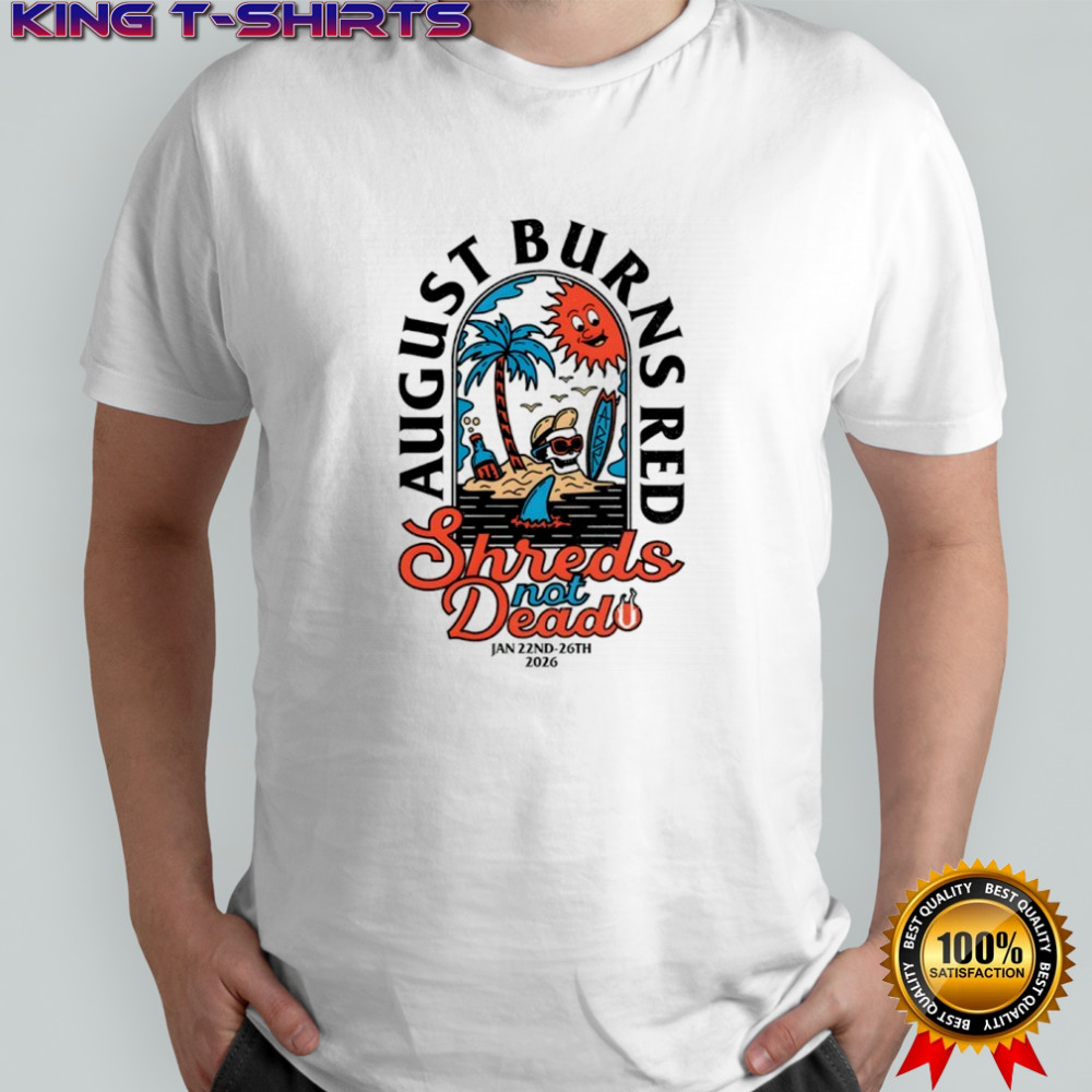 August Burns Red Shreds Not Dead 2026 shirt