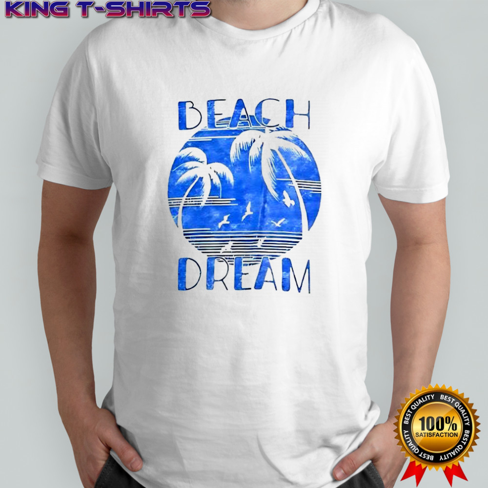 Beach Dream shirt