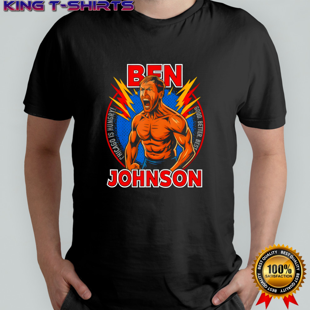 Ben Johnson good better best graphic shirt