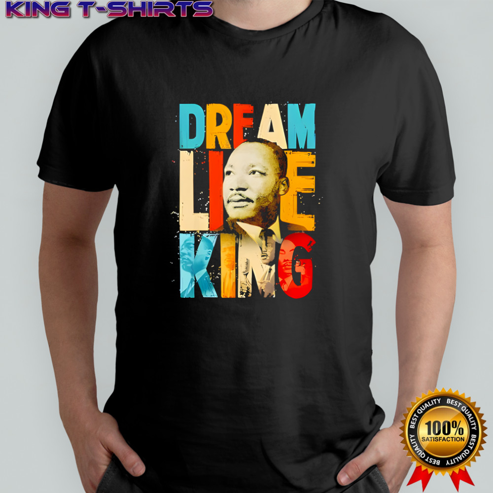 Black History Month Martin Have Dream Luther King Day shirt