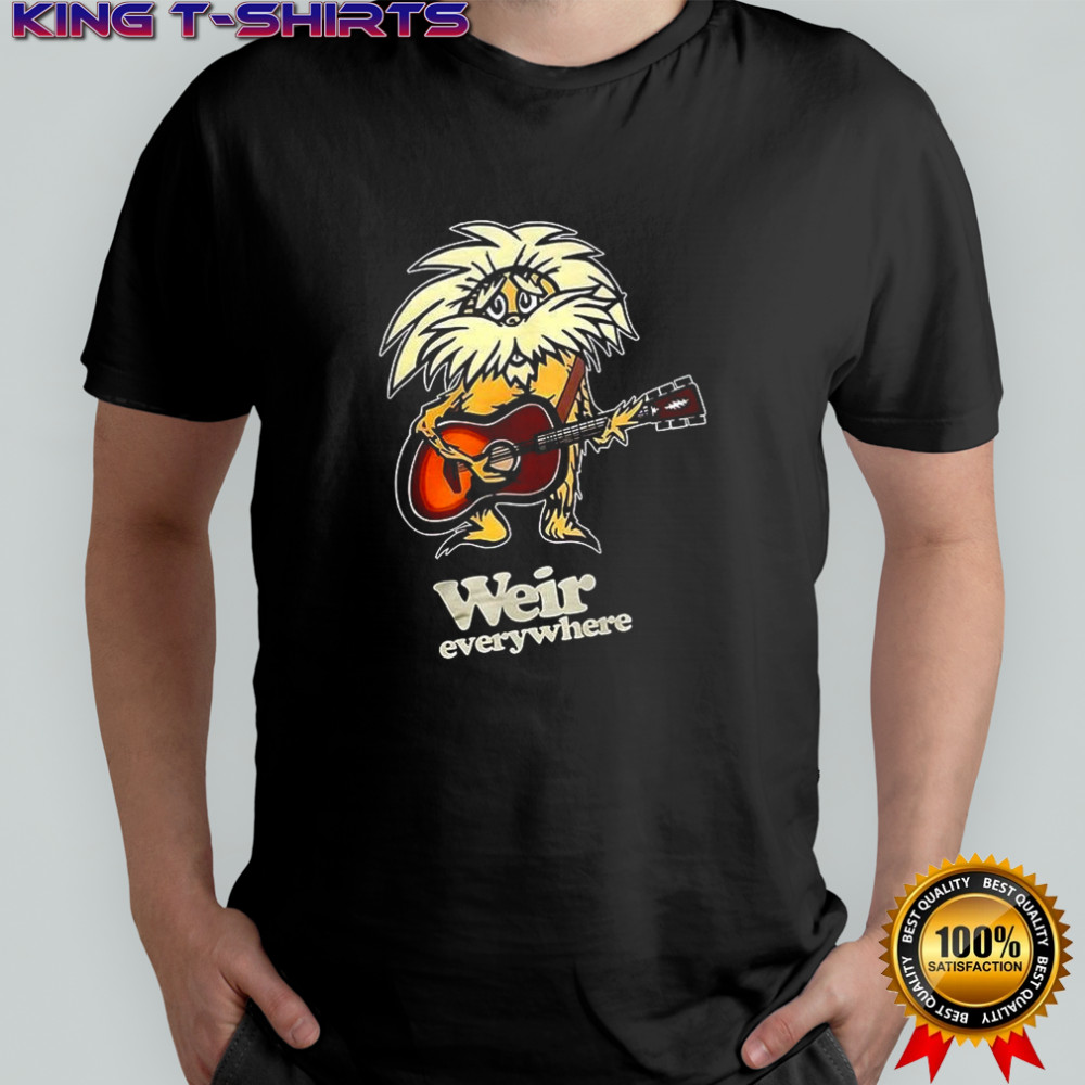 Bob Weir Grateful Dead Weir Everywhere shirt