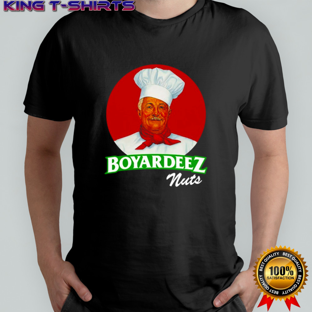 Boyardeez Nuts shirt