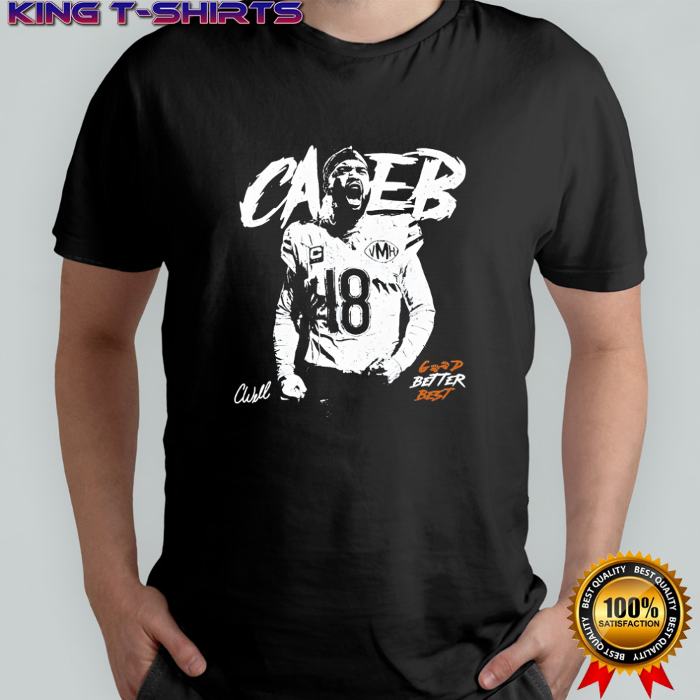 Caleb Williams #18 Bears Fan good better best shirt