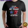 Dallas Cowboy and Texas Rangers it’s ok if you don’t like my teams not everyone has good taste shirt