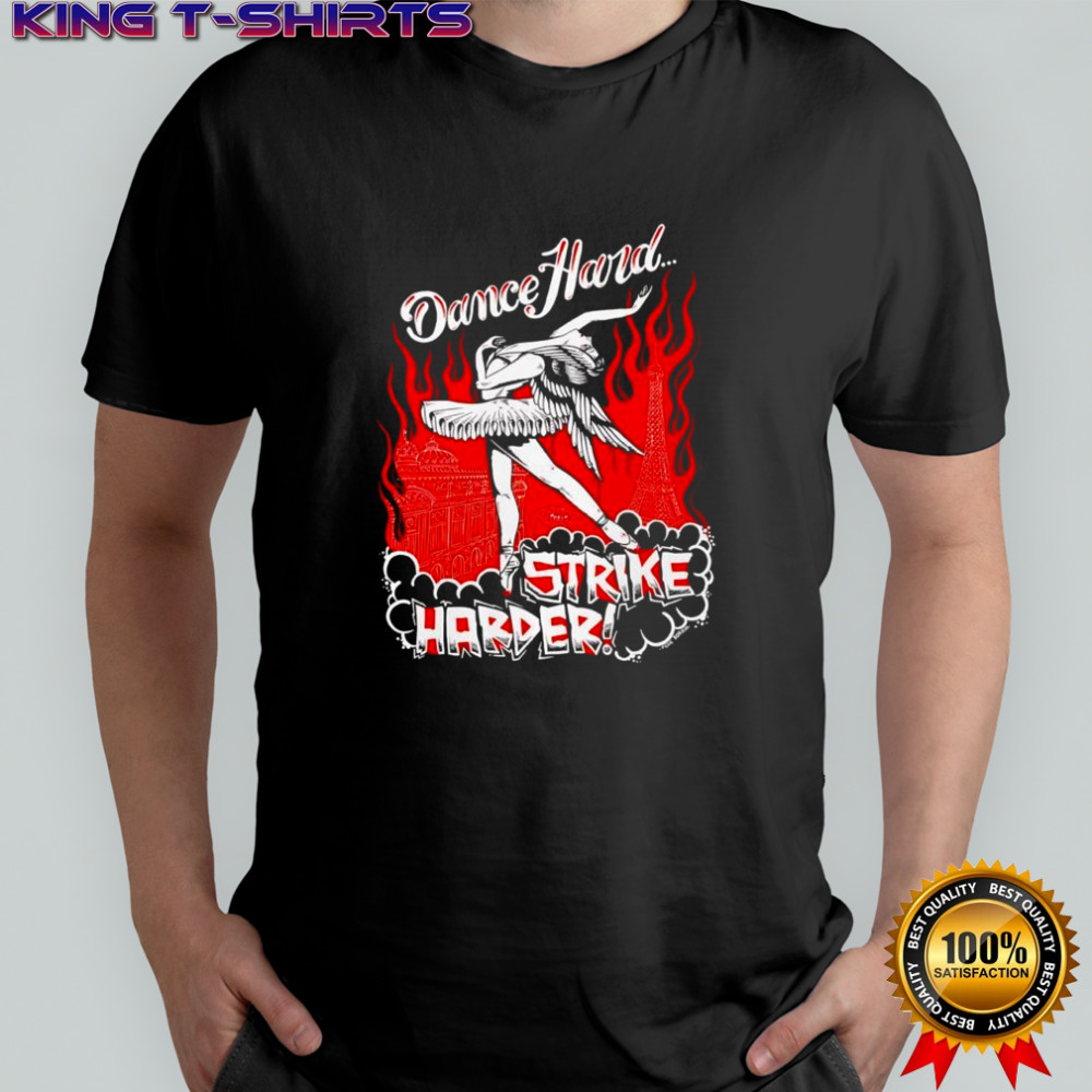 Dance Hard Strike Harder Paris ballet dancers’ strike shirt