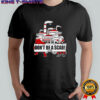 Don’t Be a Scab One for all all for one shirt