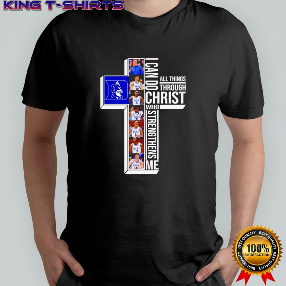 Duke Blue Devils basketball I can do all things through christ who strengthens me shirt