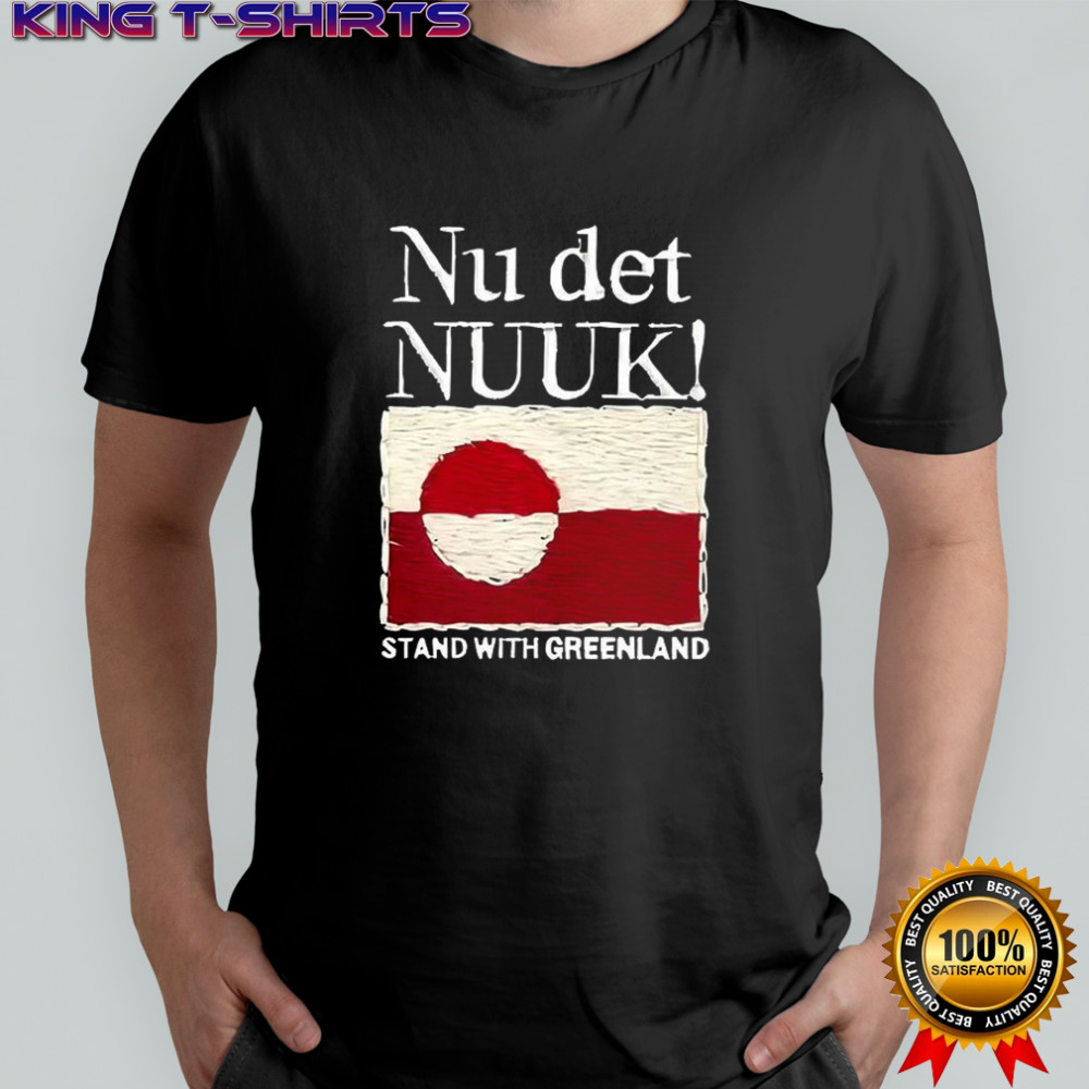 Embroidered Nu det Nuuk stand with the Greenland flag shirt