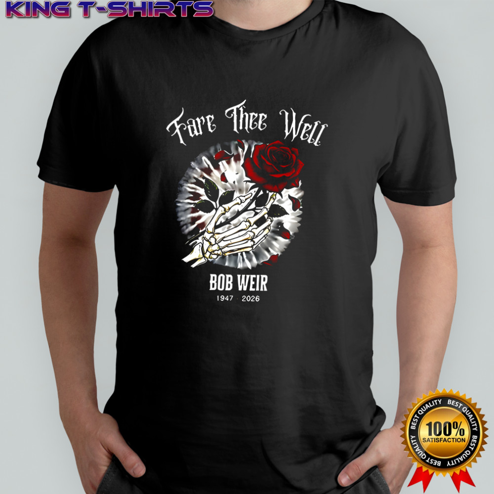 Fare thee well Bob Weir 1947-2026 shirt