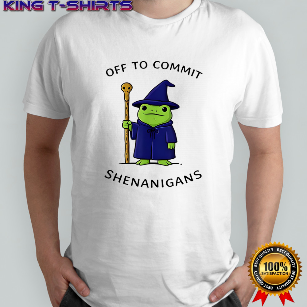 Frog wizard Off to commit shenanigans quote shirt