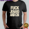 Fuck Jenard and CBI shirt