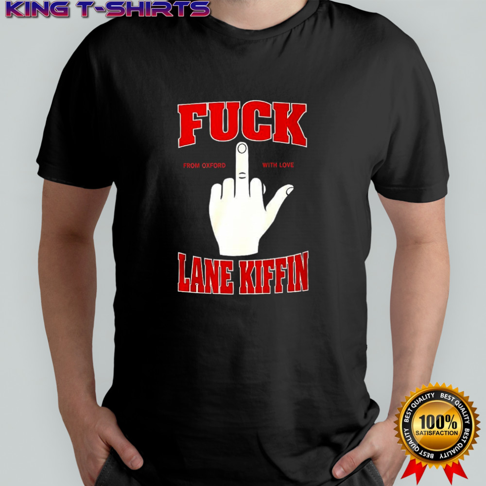 Fuck lane kiffin from oxford with love shirt