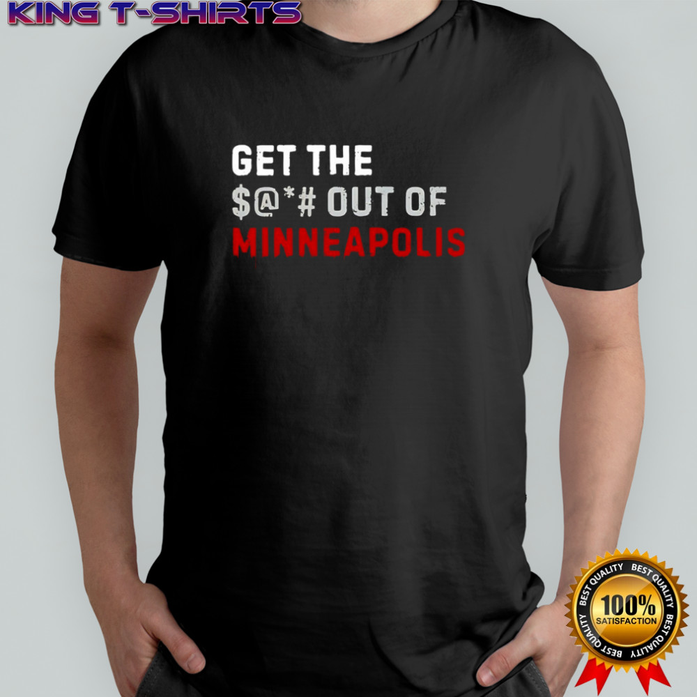 Get The Out Of Minneapolis ICE Protest shirt