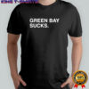 Green Bay sucks shirt