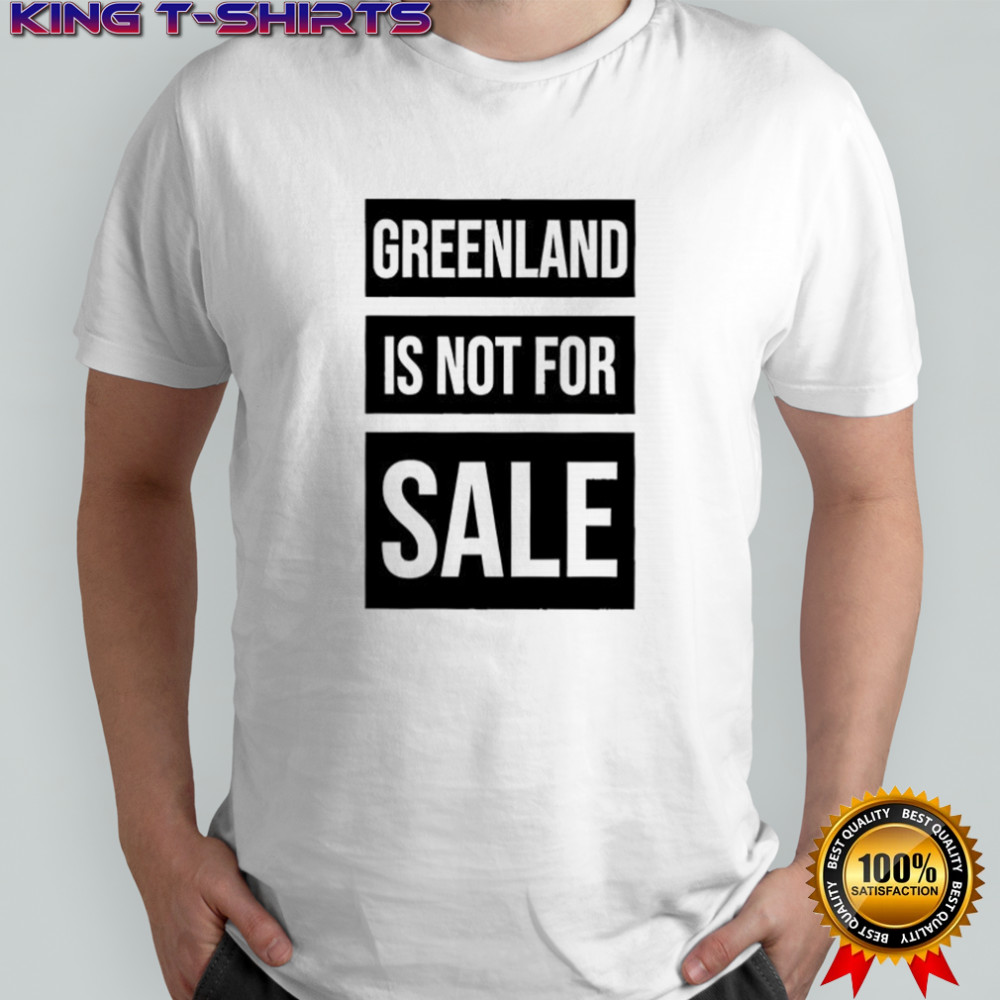 Greenland not for sale Greenland crisis logo shirt