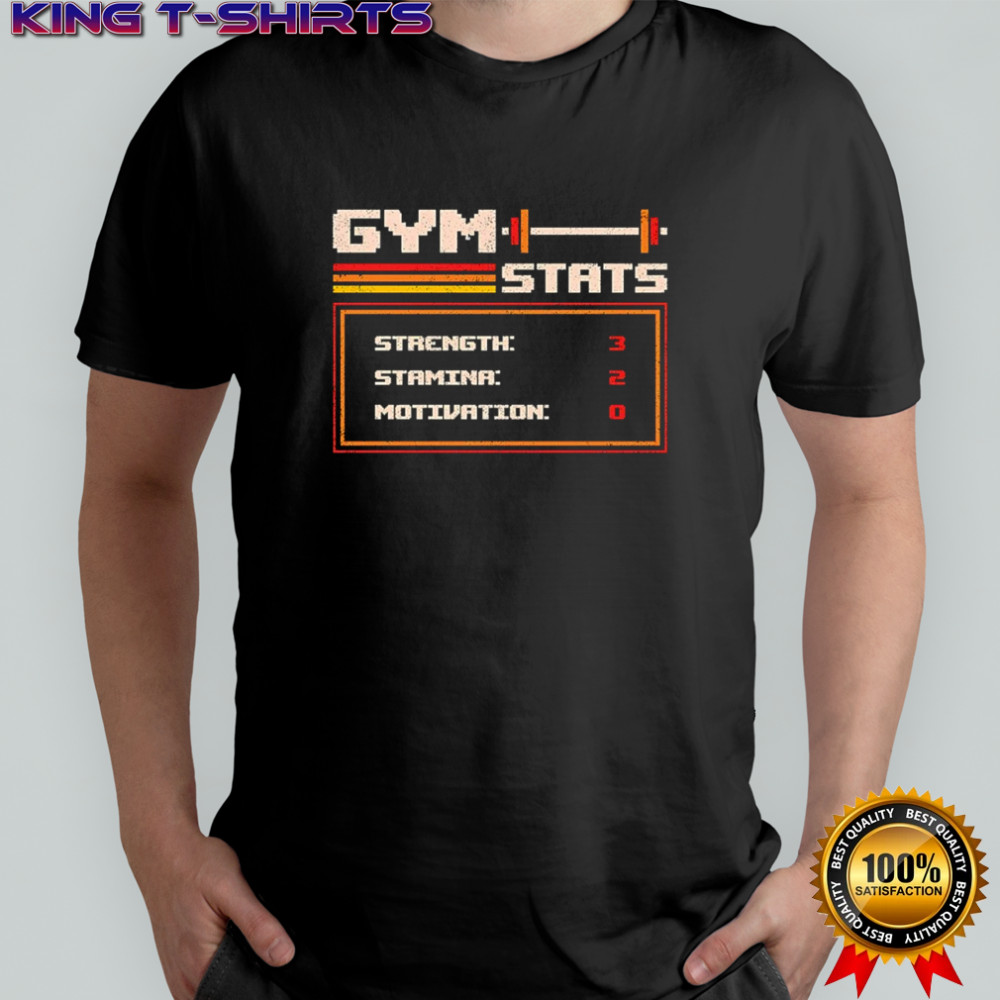 Gym Stats Strength Stamina Motivation shirt
