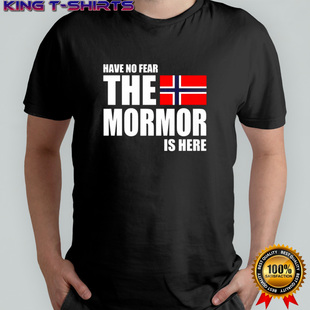 Have no fear the Mormor is here flag shirt
