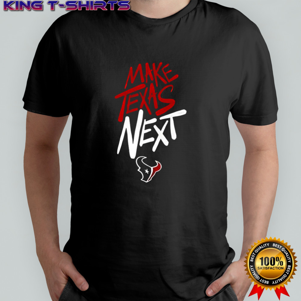 Houston Texans NFL make Texas next shirt