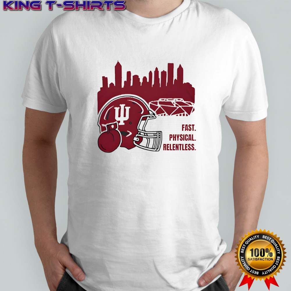 Indiana Hoosiers fast physical relentless shirt
