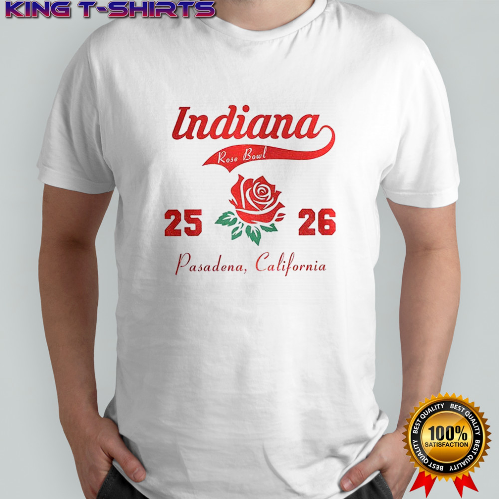 Indiana Rose Bowl 25 26 Indiana Hoosiers Football Pasadena California shirt