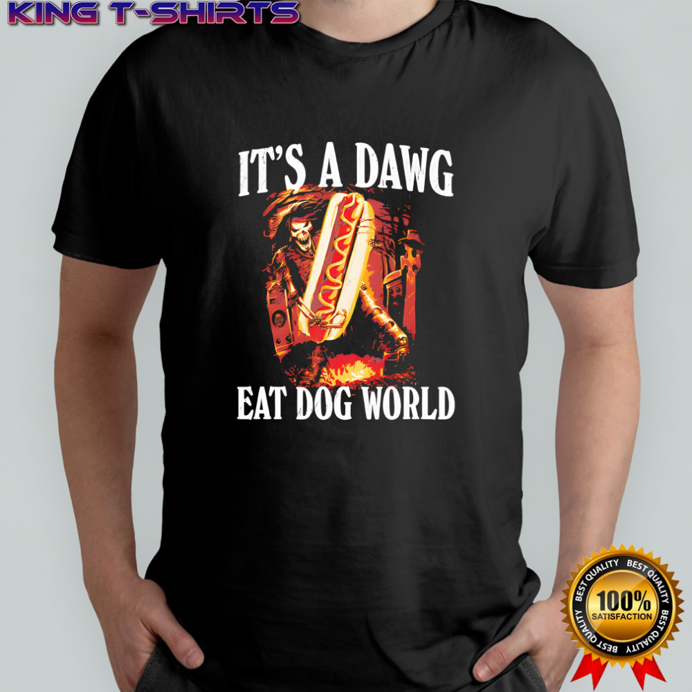 It’s a Dawg Eat Dog World Skeleton Hotdog shirt