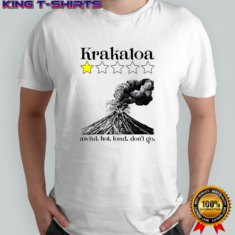 Krakatoa 1 star awful hot loud don’t go volcanic eruption meme shirt
